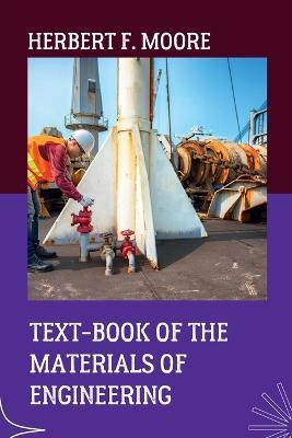 TextBook of the Materials of Engineering - Herbert F Moore - cover