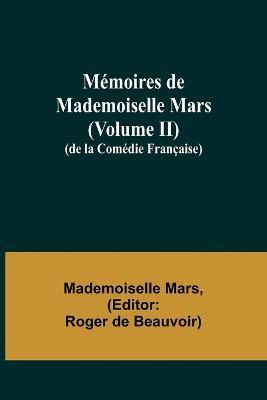 Memoires de Mademoiselle Mars (volume II); (de la Comedie Francaise) - Mademoiselle Mars - cover