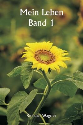 Mein Leben Band 1 - Richard Wagner - cover