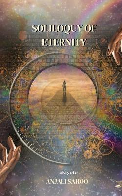 Soliloquy of Eternity - Anjali Sahoo - cover