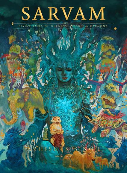 Sarvam: Divine Tales of Oneness, Virtues & Harmony - Abhishek Singh - ebook