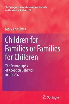 Children for Families or Families for Children: The Demography of Adoption Behavior in the U.S. - Mary Ann Davis - cover