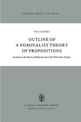 Outline of a Nominalist Theory of Propositions: An Essay in the Theory of Meaning and in the Philosophy of Logic - Paul Gochet - cover