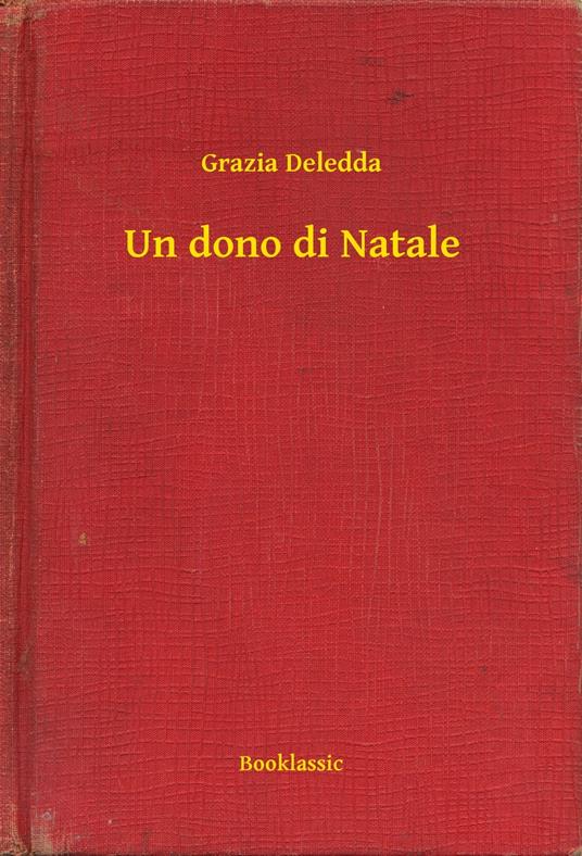 Un dono di Natale - Grazia Deledda - ebook
