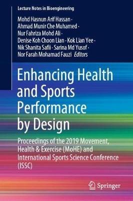 Enhancing Health and Sports Performance by Design: Proceedings of the 2019 Movement, Health & Exercise (MoHE) and International Sports Science Conference (ISSC) - cover