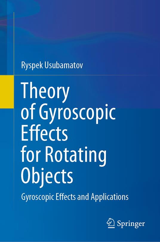 Theory of Gyroscopic Effects for Rotating Objects