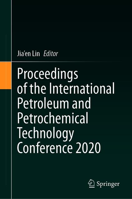 Proceedings of the International Petroleum and Petrochemical Technology Conference 2020