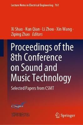 Proceedings of the 8th Conference on Sound and Music Technology: Selected Papers from CSMT - cover