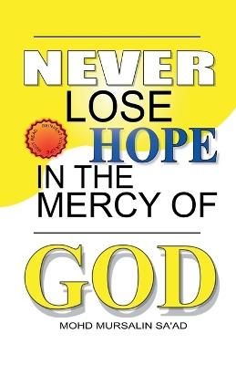 Never Lose Hope in the Mercy of God - Mohd Mursalin Sa'ad - cover