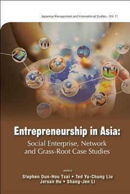 Entrepreneurship In Asia: Social Enterprise, Network And Grassroots Case Studies - cover