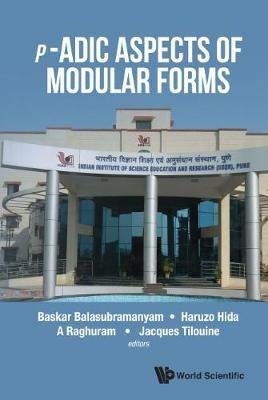 P-adic Aspects Of Modular Forms - cover