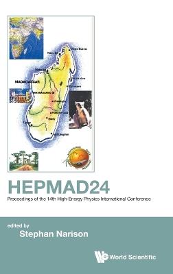 Hepmad24 - Proceedings Of The 14th High-energy Physics International Conference - cover
