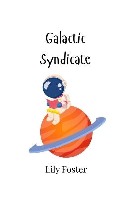 Galactic Syndicate - Lily Foster - cover