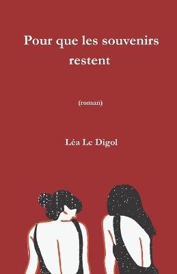 Pour que les souvenirs restent - Léa Le Digol - cover