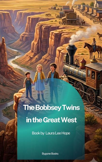 The Bobbsey Twins in the Great West - Laura Lee Hope - ebook
