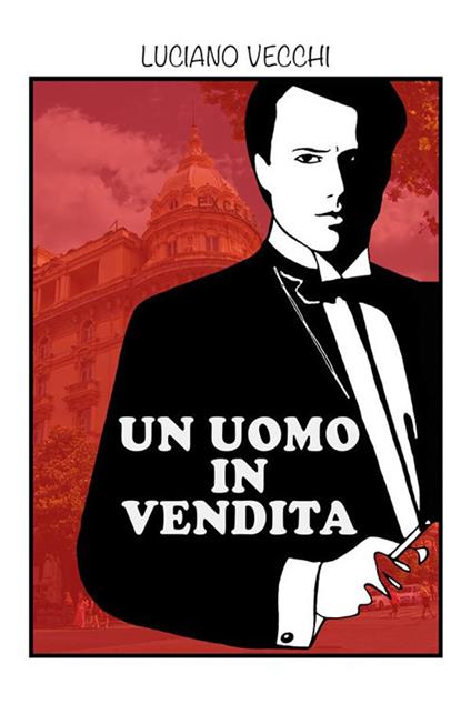 Un uomo in vendita - Luciano Vecchi - ebook