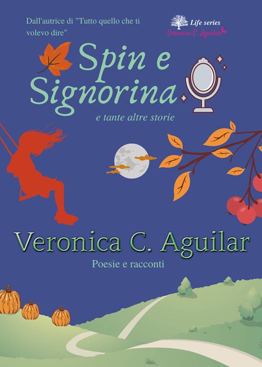 Spin e Signorina e tante altre storie - Veronica C. Aguilar - copertina