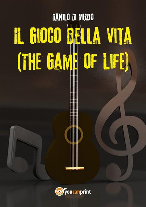 Il gioco della vita (The game of life) - Danilo Di Muzio - ebook