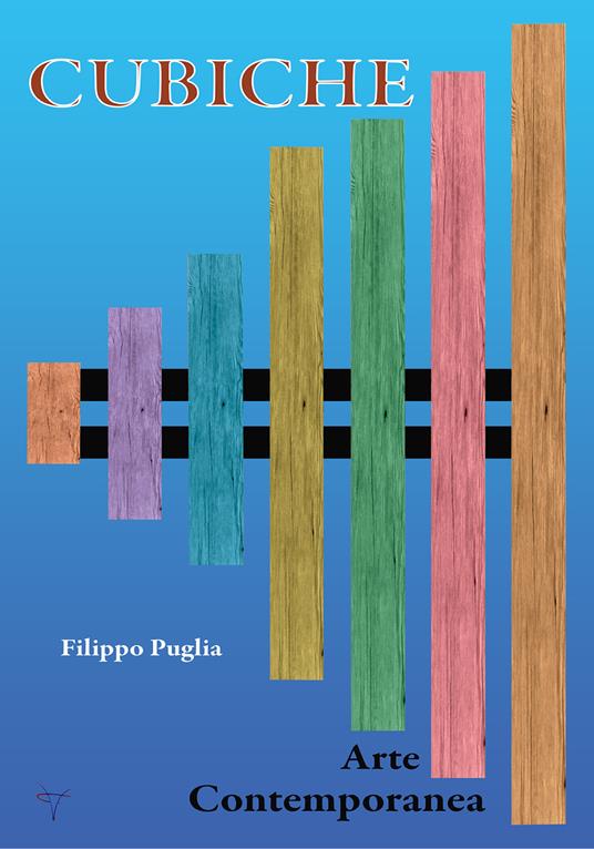 Cubiche. Arte contemporanea - Filippo Puglia - copertina