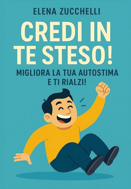 Credi in te steso! - Elena Zucchelli - copertina