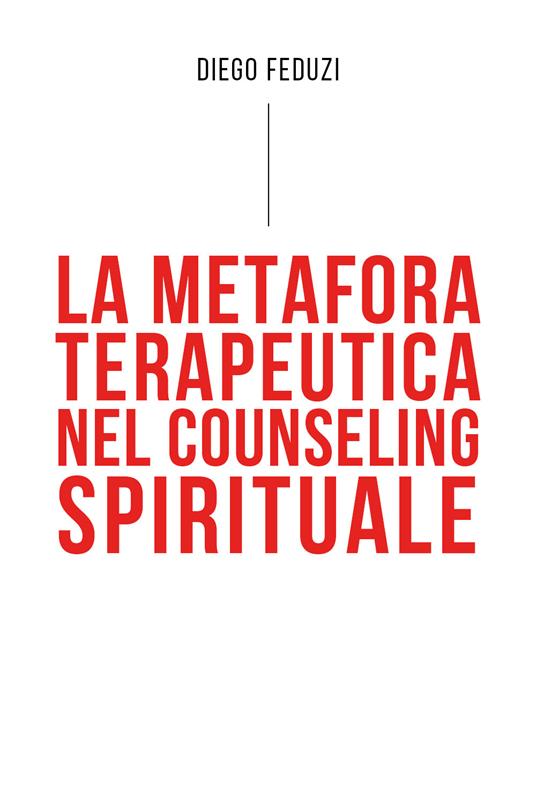 La metafora terapeutica nel counseling esistenziale - Diego Feduzi - copertina