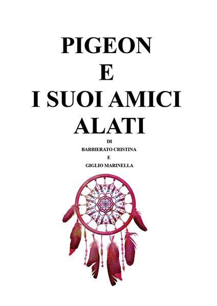 Pigeon e i suoi amici alati - Cristina Barbierato,Marinella Giglio - copertina