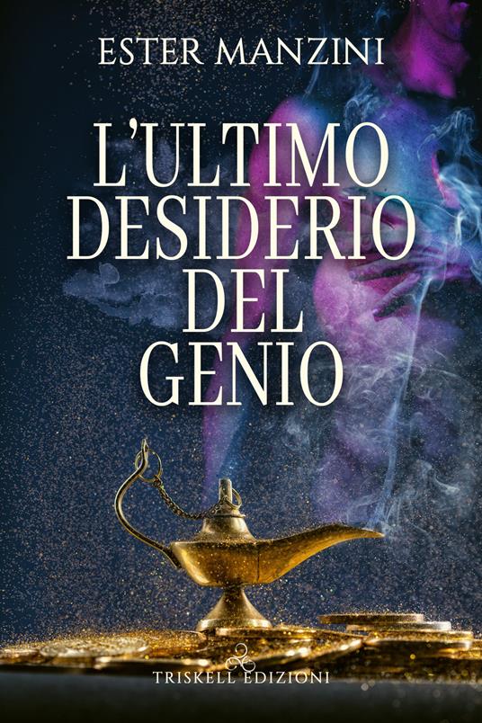 L'ultimo desiderio del genio - Ester Manzini - copertina