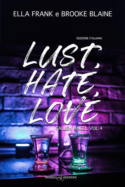 Lust. Hate. Love. Ediz. italiana. Vol. 4 - Brooke Blaine,Ella Frank,Ester Manzini - ebook