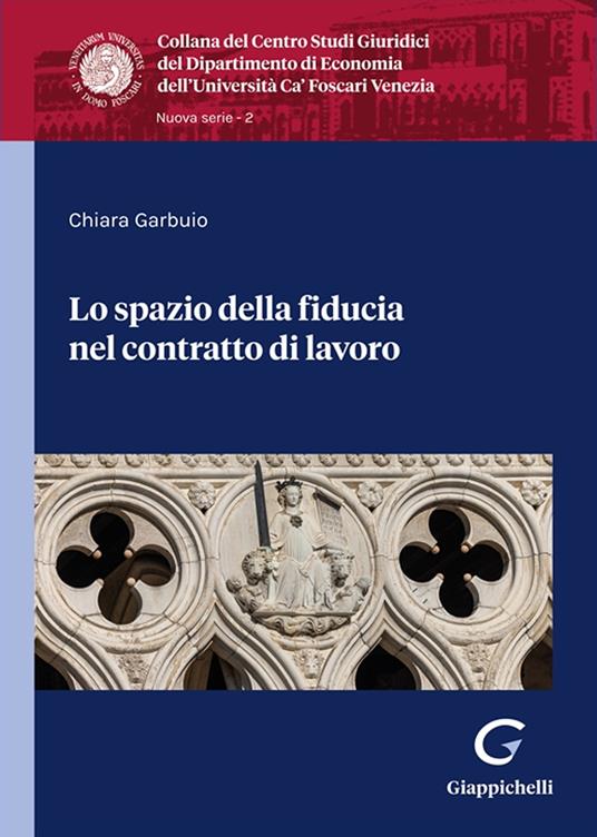 Lo spazio della fiducia nel contratto di lavoro - Chiara Garbuio - copertina