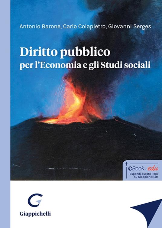 Diritto pubblico per l'economia e gli studi sociali - Antonio Barone,Carlo Colapietro,Giovanni Serges - copertina