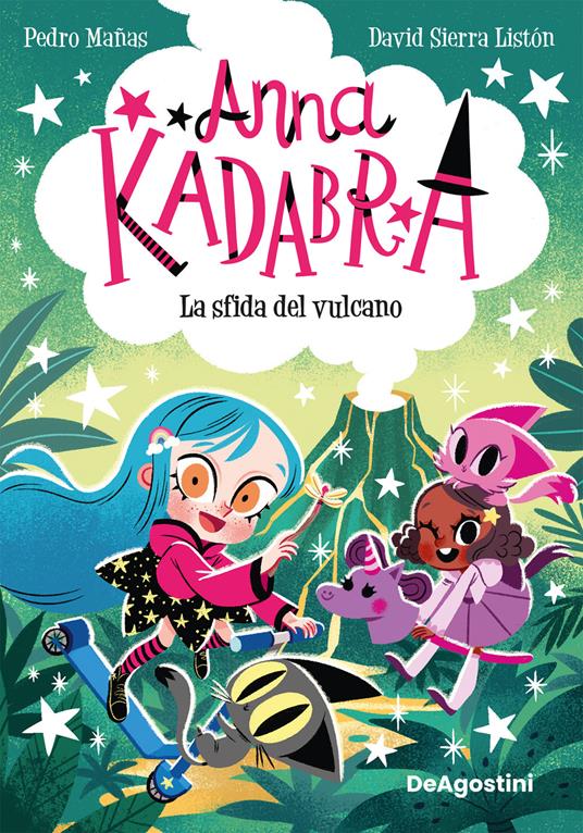 La sfida del vulcano. Anna Kadabra - Pedro Mañas,David Sierra Listón,Maria Bastanzetti - ebook