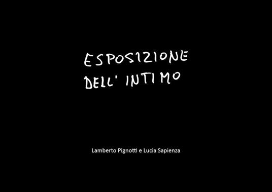 Esposizione dell'intimo - Lamberto Pignotti,Lucia Sapienza - copertina