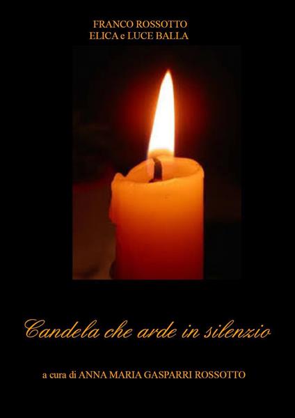 Candela che arde in silenzio - Franco Rossotto,Elica e Luca Balla - copertina