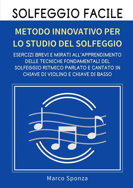 Solfeggio facile. Metodo innovativo per lo studio del solfeggio - Marco Sponza - copertina