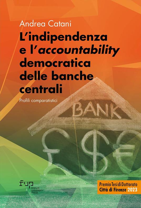 L'indipendenza e l'«accountability» democratica delle banche centrali. Profili comparatistici - Andrea Catani - copertina