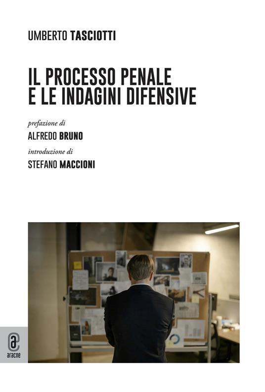 Il processo penale e le indagini difensive - Umberto Tasciotti - copertina