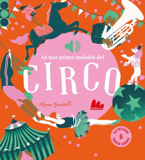 Le mie prime melodie del circo. Ediz. a colori - Mannon Bucciarelli - copertina