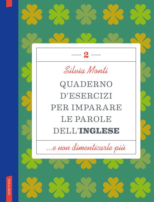 Quaderno d'esercizi per imparare le parole dell'inglese. Vol. 2 - Silvia Monti - copertina