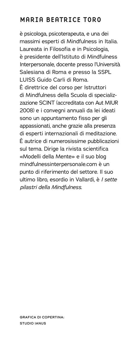 I 7 pilastri della mindfulness. La via per liberarsi da rabbia, stress e sofferenza interiore - Maria Beatrice Toro - 3