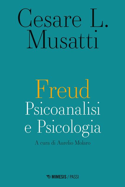 Freud. Psicoanalisi e psicologia - Cesare Musatti,Aurelio Molaro - ebook