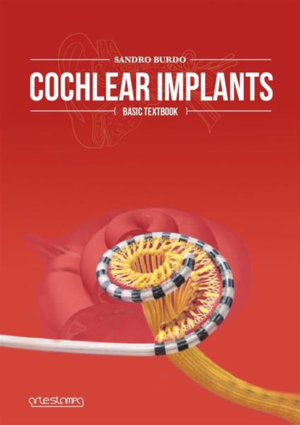 Cochlear Implants - Basic Textbook - Sandro Burdo - ebook