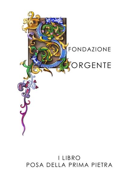 Posa della prima pietra. Fondazione sorgente. Vol. 1 - Izvor Zaklada - copertina