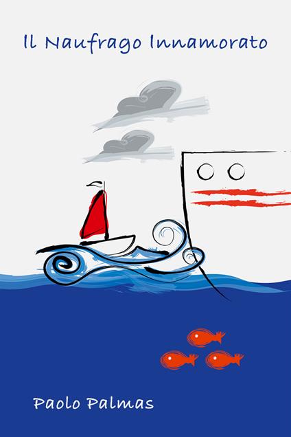 Il naufrago innamorato - Paolo Palmas - ebook