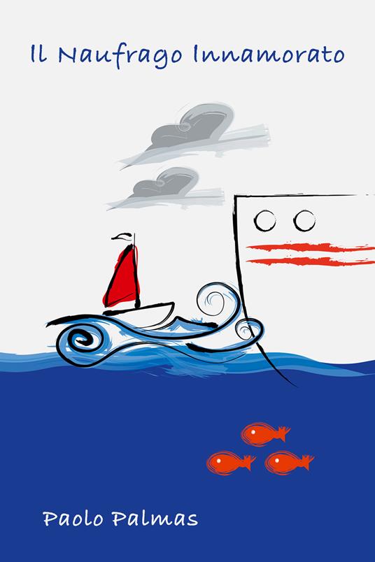 Il naufrago innamorato - Paolo Palmas - ebook