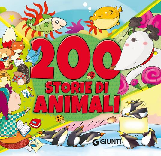 200 storie di animali. Ediz. a colori - Annalisa Lay,Veronica Pellegrini - copertina