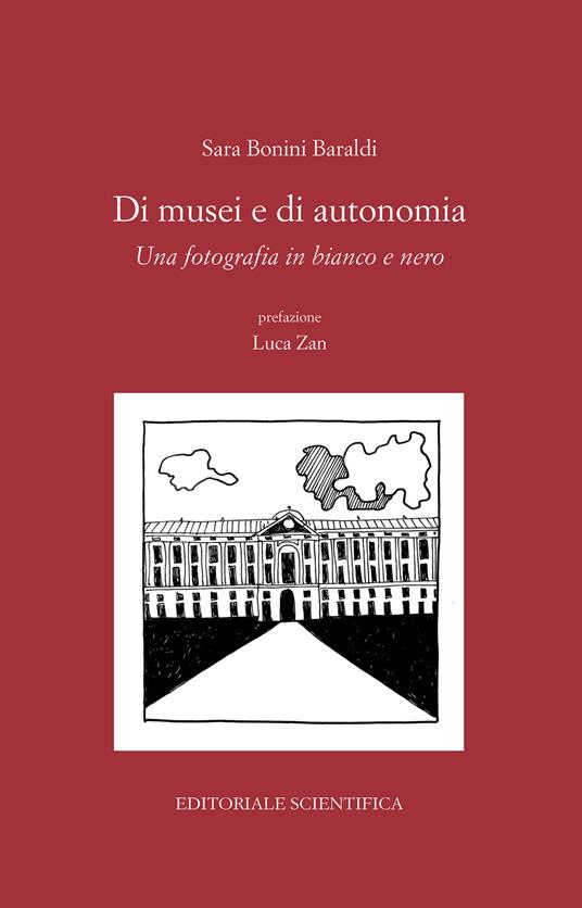 Di musei e di autonomia. Una fotografia in bianco e nero - Sara Bonini Baraldi - copertina
