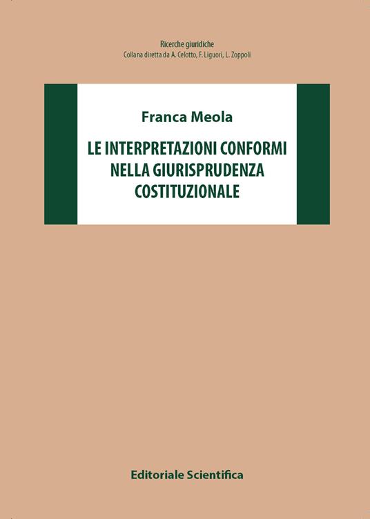 Le interpretazioni conformi nella giurisprudenza costituzionale - Franca Meola - copertina