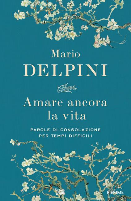 Amare ancora la vita. Parole di consolazione per tempi difficili - Mario Delpini - copertina