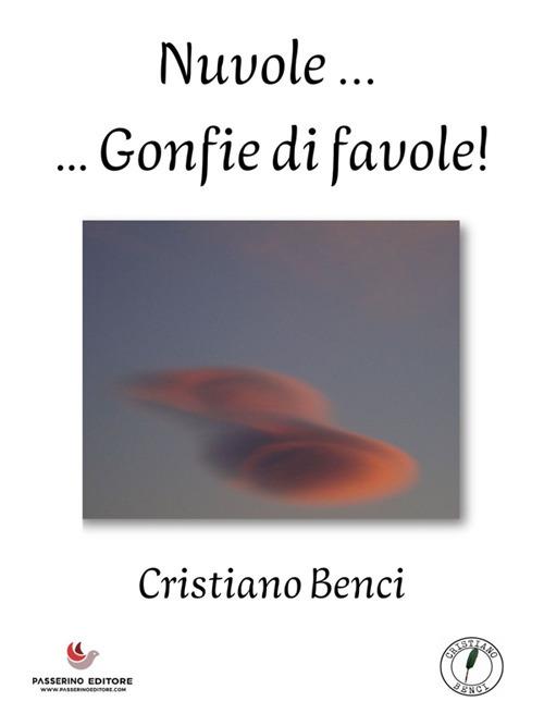 Nuvole... gonfie di favole! - Cristiano Benci - ebook