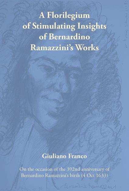 A florilegium of stimulating insights of Bernardino Ramazzini's works - Giuliano Franco - copertina